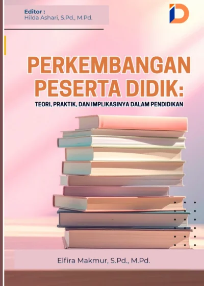 Perkembangan Peserta Didik: Teori, Praktek, dan Imlikasinya  dalam Pendidikan
