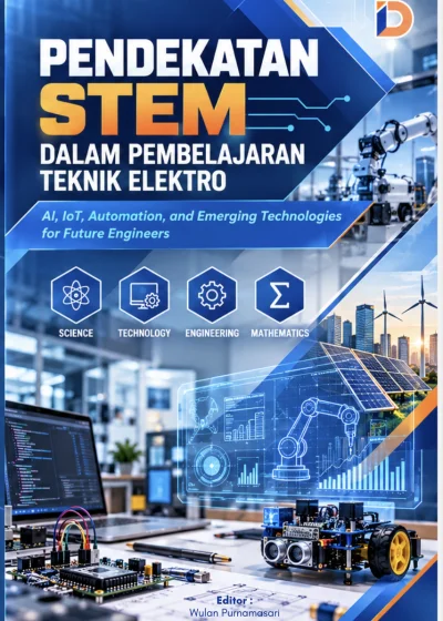 PENDEKATAN STEM DALAM PEMBELAJARAN TEKNIK ELEKTRO AI, IoT, Automation, and Emerging Technologies for Future Engineers